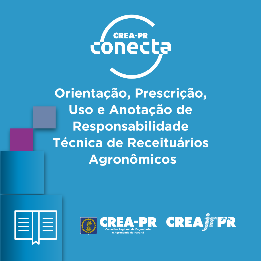 Orientação, Prescrição, Uso e Anotação de Responsabilidade Técnica de Receituários Agronômicos – Crea-PR