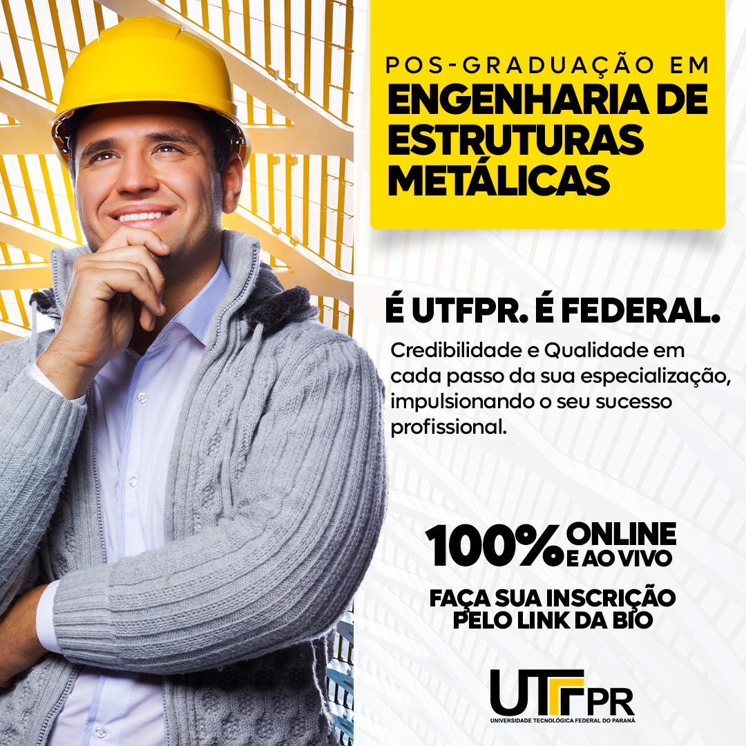 Especialização em Engenharia de Estruturas Metálicas – UTFPR