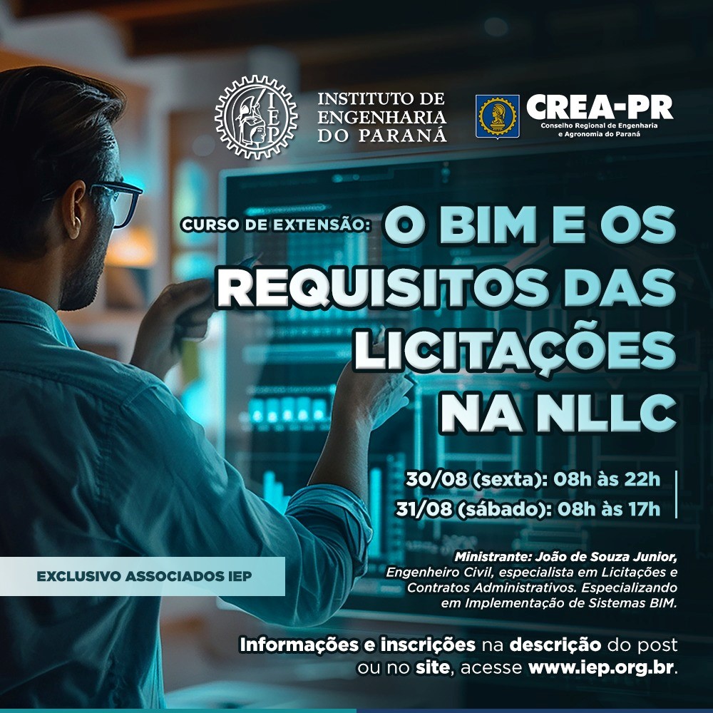 O BIM (Building Information Modeling – Modelagem de Informações da Construção) e os Requisitos das Licitações na Nova Lei de Licitações e Contrato – IEP