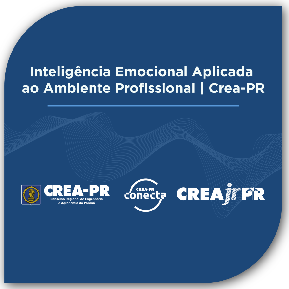 Inteligência Emocional Aplicada ao Ambiente Profissional – CREA-PR